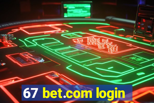 67 bet.com login